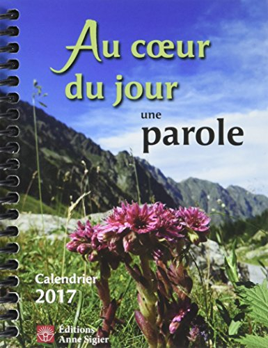 Au coeur du jour une parole : calendrier 2017