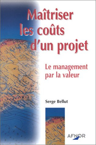 Maîtriser les coûts d'un projet : le management par la valeur