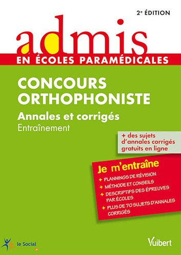 Concours orthophoniste : annales et corrigés : entraînement