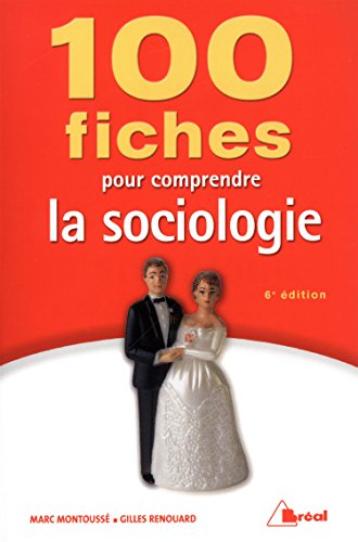 100 fiches pour comprendre la sociologie