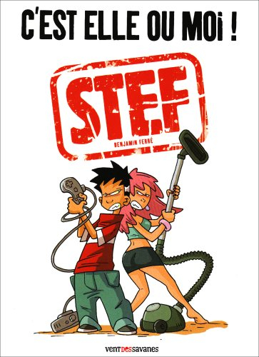 Stef. C'est elle ou moi !
