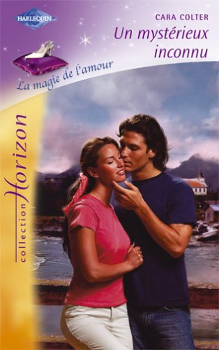 Un mystérieux inconnu : la magie de l'amour