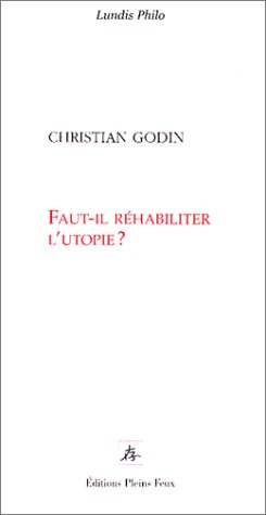 Faut-il réhabiliter l'utopie ?