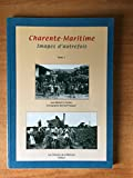 CHARENTE-MARITIME IMAGES D'AUTREFOIS Tome 1