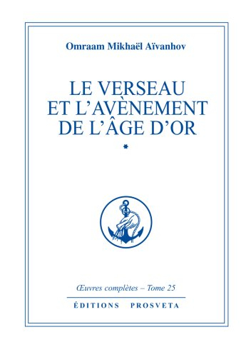 Oeuvres complètes. Vol. 25. Le verseau et l'avènement de l'âge d'or. Vol. 1