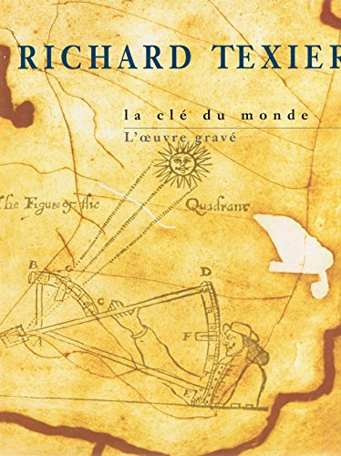 La clé du monde : Richard Texier, l'oeuvre gravé