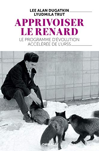 Apprivoiser le renard : le programme d'évolution accélérée de l'URSS