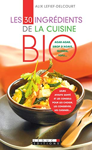 Les 30 ingrédients de la cuisine bio