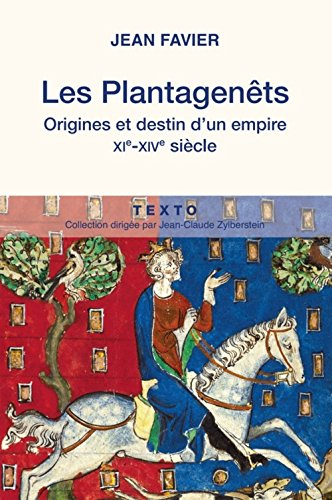les plantagenêts : origines et destin d'un empire, xie-xive siècles