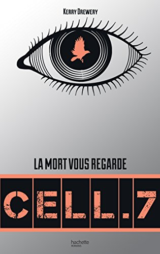 Cell.7. Vol. 1. La mort vous regarde