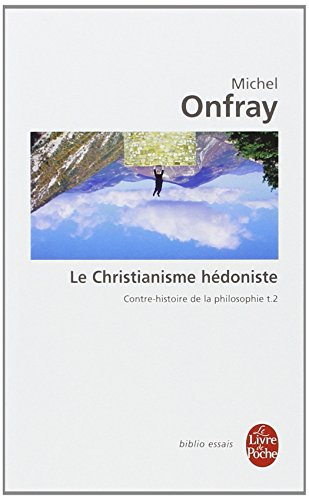 Contre-histoire de la philosophie. Vol. 2. Le christianisme hédoniste