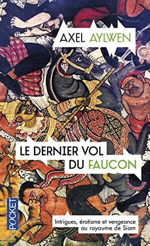 Le faucon du Siam. Vol. 3. Le dernier vol du faucon
