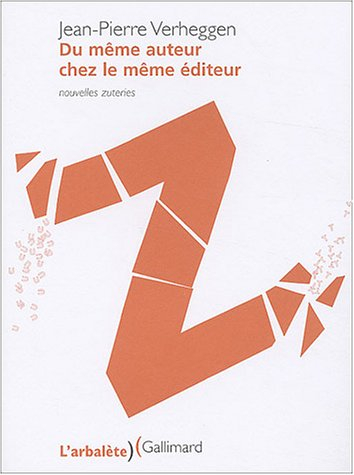 Du même auteur chez le même éditeur : nouvelles zuteries