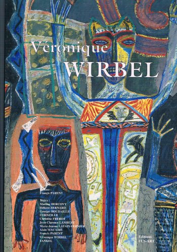 véronique wirbel 1950-1990: préface de francis parent , textes de martine bercovy, héliane bernard, 