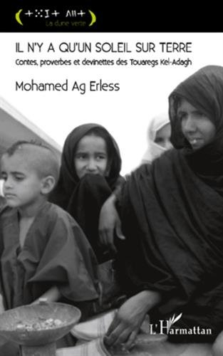 Il n'y a qu'un soleil sur Terre : contes, proverbes et devinettes des Touaregs Kel-Adagh