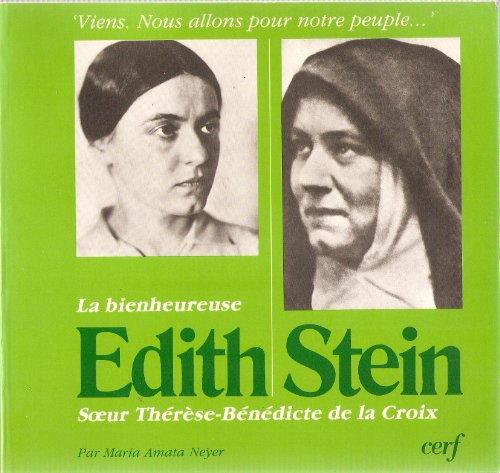 La Bienheureuse Edith Stein : soeur Thérèse-Bénédicte de la Croix