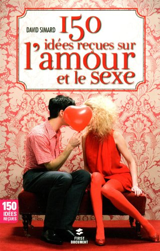 150 idées reçues sur l'amour et le sexe