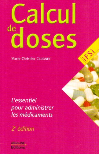 Calcul de doses : l'essentiel pour administrer les médicaments