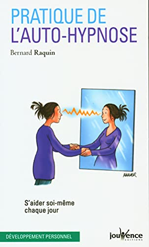 Pratique de l'auto-hypnose : s'aider soi-même chaque jour