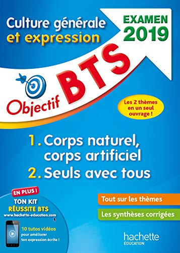Culture générale et expression, objectif BTS, examen 2019 : 1, corps naturel, corps artificiel ; 2, 