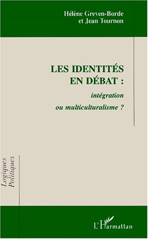 Les identités en débat : intégration ou multiculturalisme