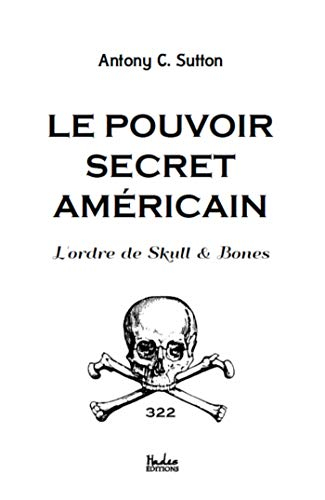 Le pouvoir secret américain: l'Ordre de Skull & Bones