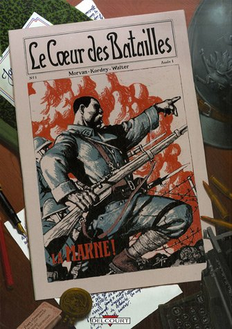 Le coeur des batailles. Vol. 1. La Marne