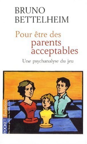 Pour être des parents acceptables : une psychanalyse du jeu