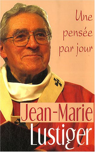 Jean-Marie Lustiger, une pensée par jour