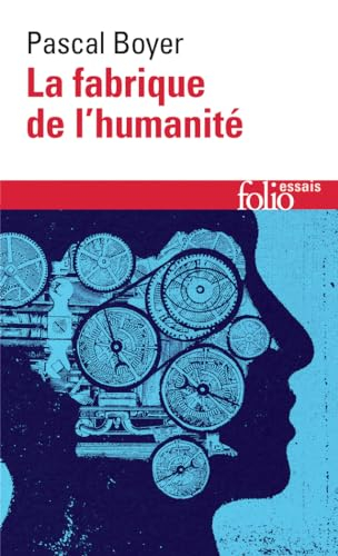 La fabrique de l'humanité