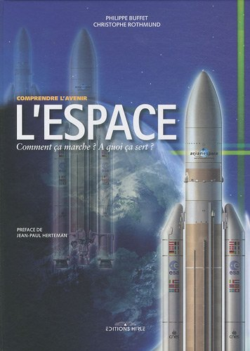 L'espace : comment ça marche ? A quoi ça sert ?
