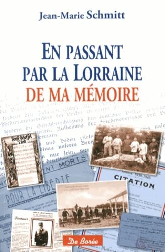 En passant par la Lorraine de ma mémoire : souvenirs d'une histoire de famille
