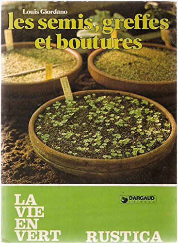 les semis, greffes et boutures