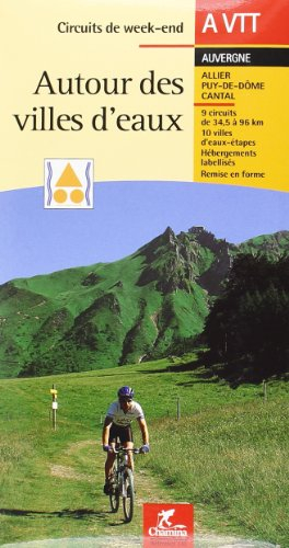 Autour des villes d'eaux : Allier, Puy-de-Dôme, Cantal