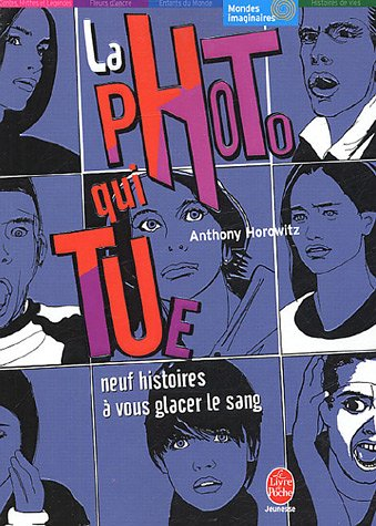 la photo qui tue : neuf histoires à vous glacer le sang