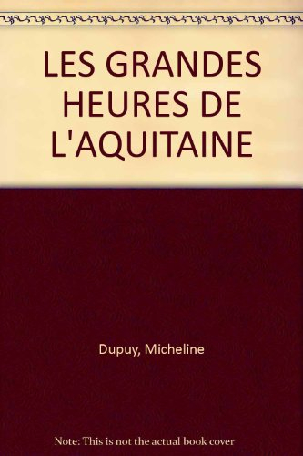 les grandes heures de l'aquitaine