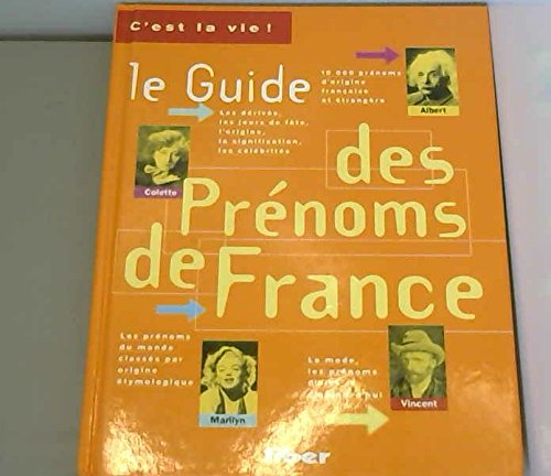 Le guide des prénoms de France : 15000 prénoms d'origine française et étrangère