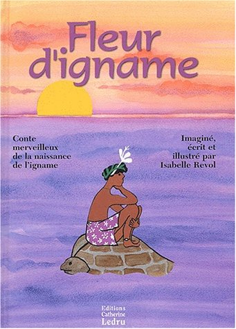 Fleur d'igname : conte merveilleux de la naissance de l'igname