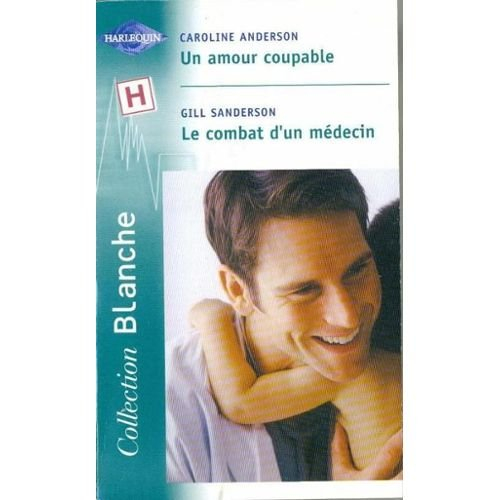 Un amour coupable. Le combat d'un médecin