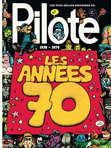 Les plus belles histoires de Pilote. Les années 70 : 1970-1974