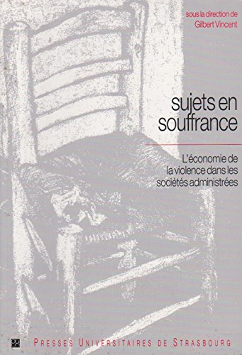 Sujets en souffrance : l'économie de la violence dans les sociétés administrées