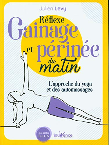 Réflexe gainage et périnée du matin : l'approche du yoga et des automassages