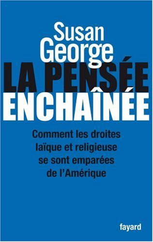 La pensée enchaînée : comment les droites laïque et religieuse se sont emparées de l'Amérique