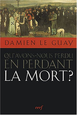 Qu'avons-nous perdu en perdant la mort ?