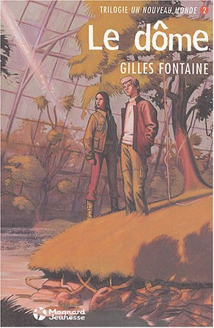 Un nouveau monde. Vol. 2. Le dôme