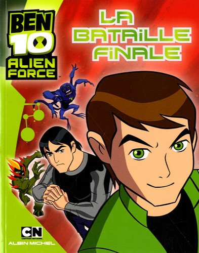 Ben 10 : Alien force. Vol. 2. La bataille finale