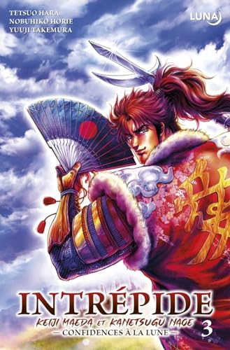Intrépide : Keiji Maeda et Kanetsugu Nage : confidences à la lune. Vol. 3