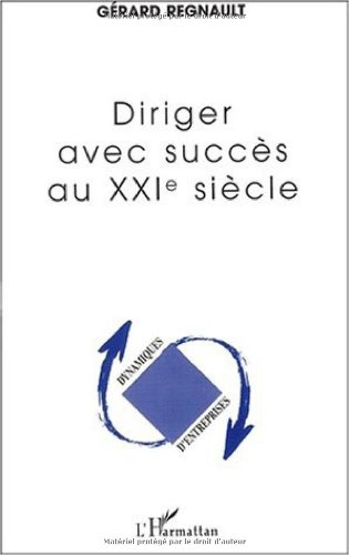 Diriger avec succès au XXIe siècle