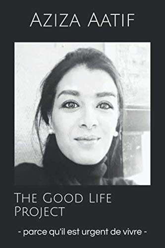 The Good Life Project: Parce qu'il est urgent de vivre