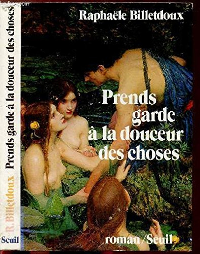 Prends garde à la douceur des choses